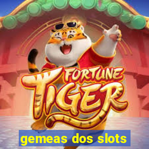 gemeas dos slots